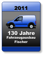 2011 2011 2011 130 Jahre    Fahrzeugausbau Fischer